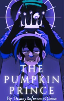 The Pumpkin Prince ( Varian x Reader; The Nightmare Before Christmas AU )