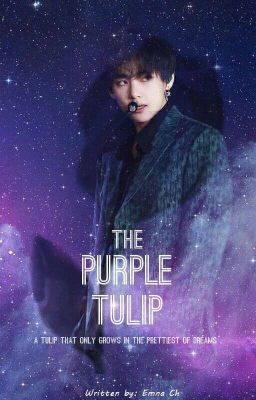 The Purple Tulip - Taehyung ff (EDITING⚘)