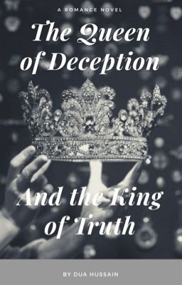 The Queen of Deception and the King of Truth