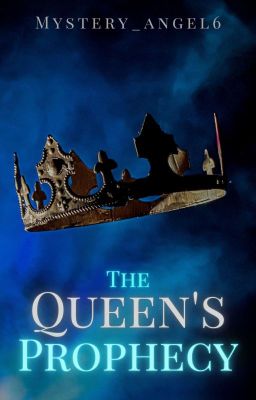 The Queen's Prophecy || ON HOLD ||