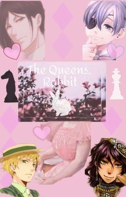 The Queen's Rabbit (Black Butler x Chubby reader)