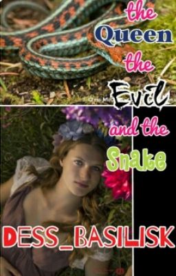 The Queen, the Evil, and the Snake