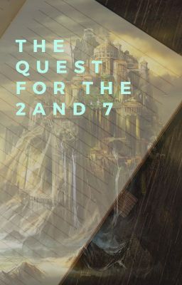 The Quest of the 2and 7