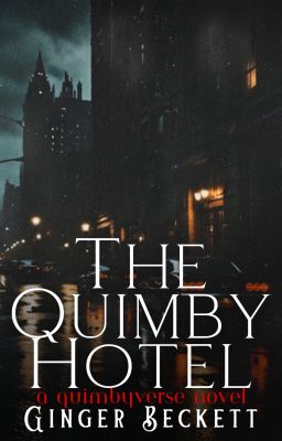 The Quimby Hotel | Draft 2