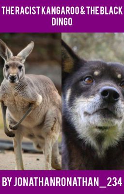 The Racist Kangaroo & The Black Dingo