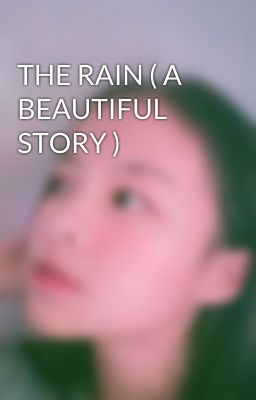 THE RAIN ( A BEAUTIFUL STORY )