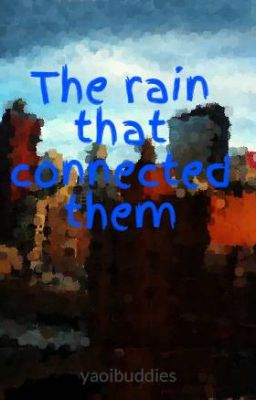 The rain that connected them