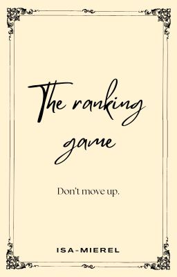 The Ranking Game. Don't move up.