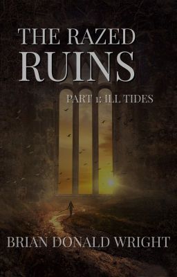 The Razed Ruins Part I: Ill Tides