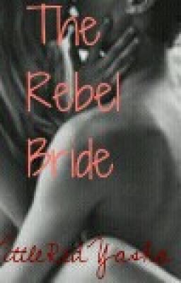 The Rebel Bride (one shot)