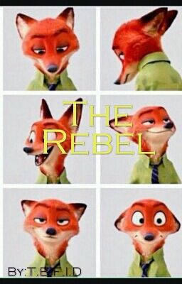 The Rebel (Nick Wilde x Reader)