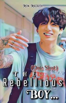 The Rebellious Boy. JJK (One Shot).