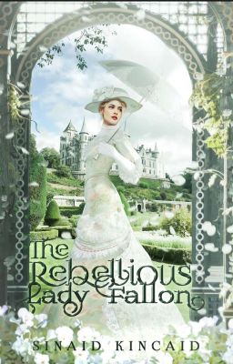 The Rebellious Lady Fallon: Historical Fiction