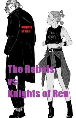 The Rebels vs Knights of Ren