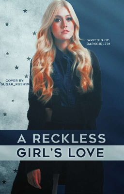 The reckless girl's love