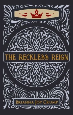 The Reckless Reign (Book 3, The Culled Crown Series)