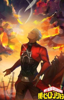 The Red archer (Emiya Male Reader x MHA) (On hold)