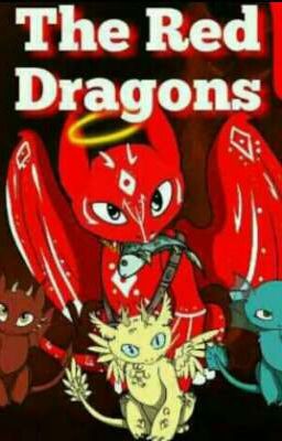 The Red Dragons  |✔ (Going Through Review) 