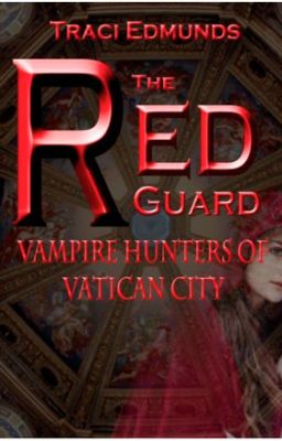 The Red Guard: Vampire Hunters of Vatican City