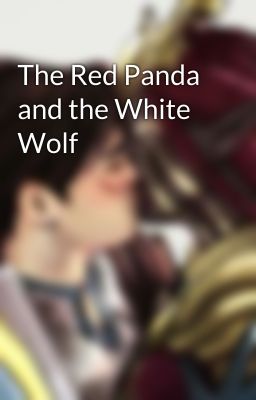 The Red Panda and the White Wolf 