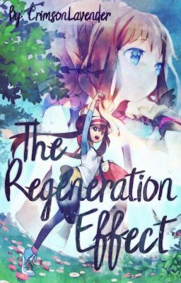 The Regeneration Effect {Pokémon Black 2 Fanfiction]