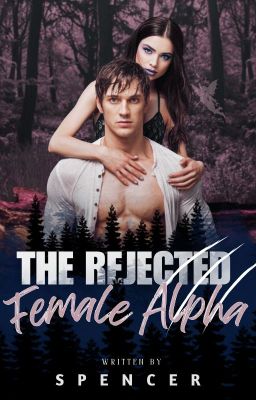 The Rejected Female Alpha 🔞