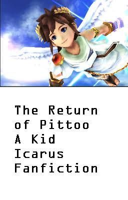 The Return of Pittoo- A Kid Icarus Fan Fiction Story