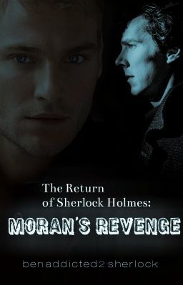 The Return of Sherlock Holmes: Moran's Revenge