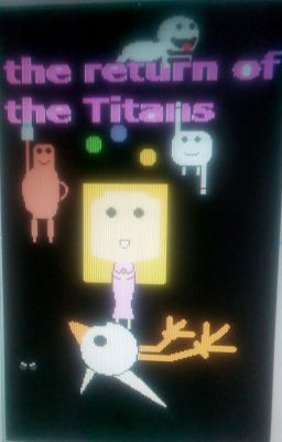 The Return Of The Titans (a lbp and mlp eg fanfact)