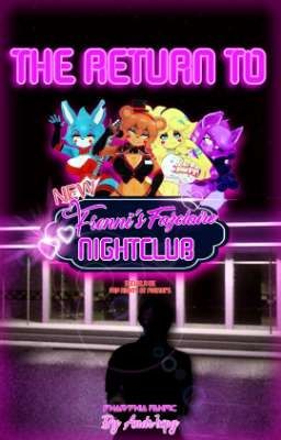 The Return to Frenni's-(FNAF/FNIA FANFIC)