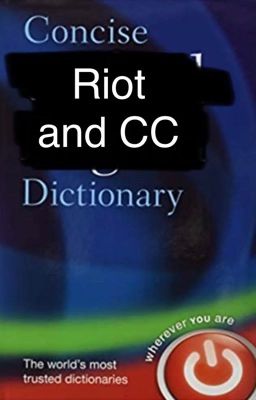 The Riot and CC Dictionary