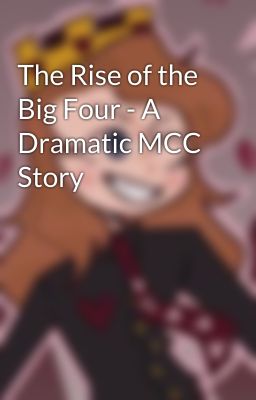 The Rise of the Big Four - A Dramatic MCC Story