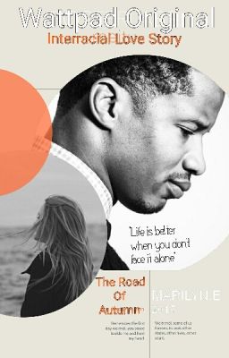 The Road Of Autumn [Interracial/WWBM]✔️