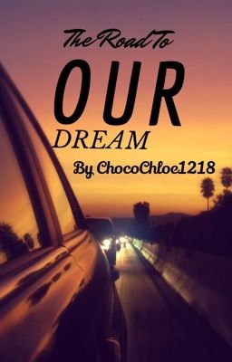 The Road To Our Dream (Human AU) (Broppy Fanfic) (Cover made by me)