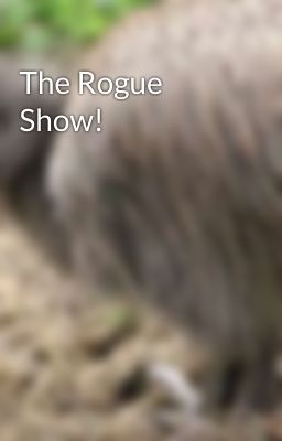 The Rogue Show!