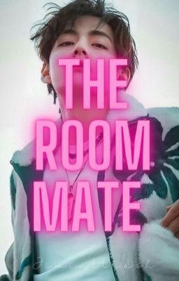 THE ROOMMATE || KTH✔️