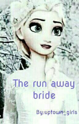 THE RUN AWAY BRIDE (JELSA)