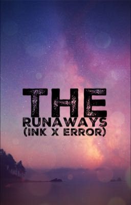 The Runaways (Ink X Error)