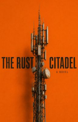 THE RUST CITADEL