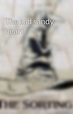 The sad sandy heart