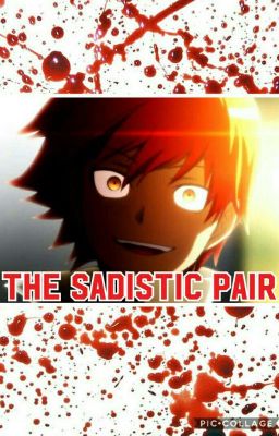 The Sadistic Pair (Karma x reader) (slight remake) Discontinued