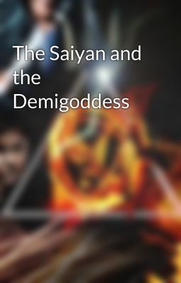 The Saiyan and the Demigoddess