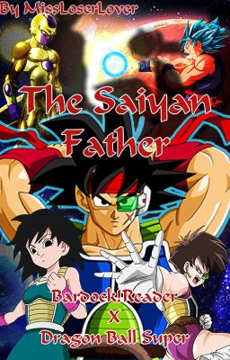 The Saiyan Father: Bardock!Reader X Dragon Ball Super