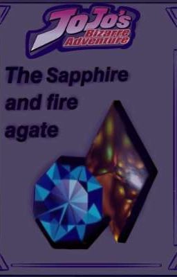 The Sapphire and fire agate 