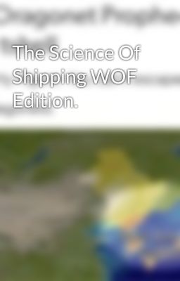 The Science Of Shipping WOF Edition.