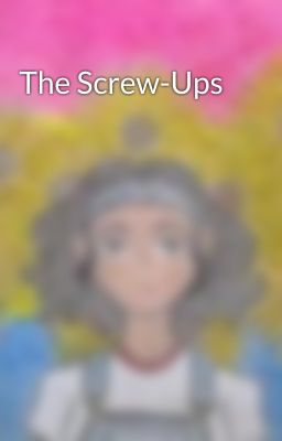 The Screw-Ups