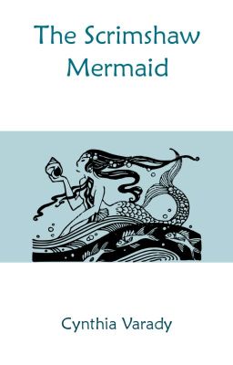 The Scrimshaw Mermaid: a short story