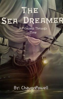 The Sea Dreamer; A Princess Through Time