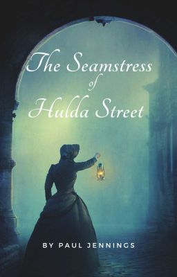 The Seamstress of Hulda Street(8-Chapter Challenge for @justwriteit)