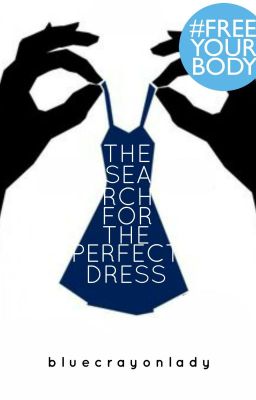 The Search for the Perfect Dress #FreeYourBody